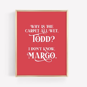 Todd Margo Christmas Vacation Printable Art · Carpet Wet Todd · I Don&#39;t Know Margot · Griswold Quote · Funny Holiday Decor · DIGITAL FILE