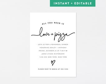 May include: A black and white printable rehearsal dinner invitation with the text "All you need is love + pizza" and details for a dinner honoring Ashley and Anthony. The invitation includes the date, time, location, and RSVP information.