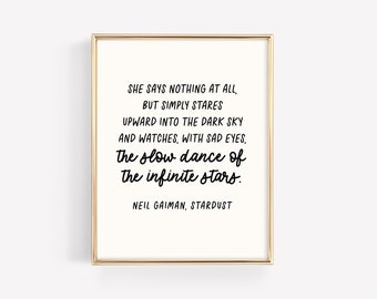 Neil Gaiman Quote Art Print · Slow Dance of the Infinite Stars · Book Lover Bar Cart Decor · Author Library Poster Print · DIGITAL FILE