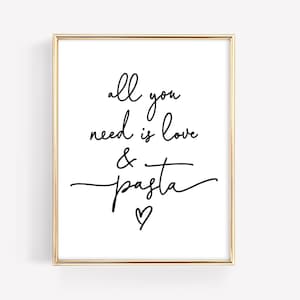 All You Need is Love and Pasta Printable Sign · Modern Rehearsal Dinner Art · Engagement Wedding Shower Pasta Table Bar Sign · DIGITAL FILE