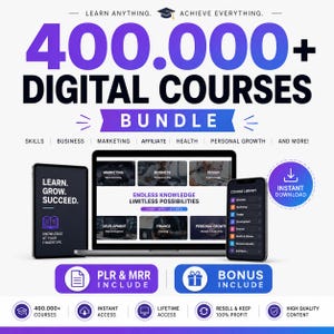 May include: A digital course bundle advertisement featuring a laptop, tablet, and smartphone displaying educational content. Text includes 400,000+ DIGITAL COURSES BUNDLE, LEARN ANYTHING, ACHIEVE EVERYTHING, PLR & MRR INCLUDE, and BONUS INCLUDE.