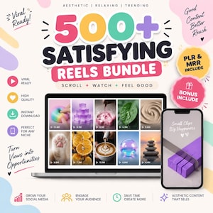 May include: A digital product bundle titled 500+ Satisfying Reels Bundle featuring a laptop displaying a grid of ten short-form videos and a smartphone showing a purple clay cutting clip. The graphic includes text overlays, icons, and promotional labels.