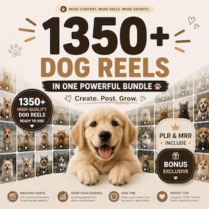 May include: A digital marketing bundle featuring 1350+ dog reels with text overlays including "1350+ DOG REELS IN ONE POWERFUL BUNDLE", "Create. Post. Grow.", "PLR & MRR INCLUDE", and "BONUS EXCLUSIVE". A golden retriever puppy is centered in the foreground.
