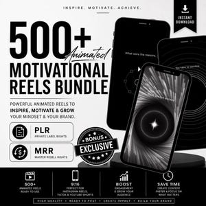 May include: A digital bundle of 500+ animated motivational reels featuring three smartphones displaying abstract black and white graphics. Text includes 500+ Animated Motivational Reels Bundle, PLR, MRR, and Bonus Exclusive. Includes icons for reels, mobile format, engagement, and time-saving.