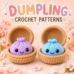 Dumpling Crochet Pattern, No Sew Amigurumi Food PDF, Steamer Basket Tutorial, Kawaii Plushie