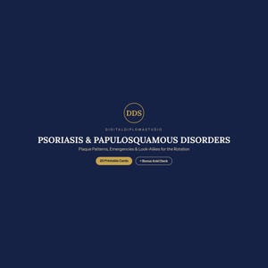 May include: A dark blue digital educational resource titled PSORIASIS & PAPULOSQUAMOUS DISORDERS: Plaque Patterns, Emergencies & Look-Alikes for the Rotation. It includes 20 Printable Cards and a Bonus Anki Deck from DigitalDiplomaStudio.