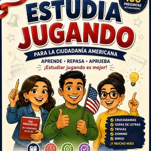Könnte beinhalten: Ein Buchcover mit dem Titel ESTUDIA JUGANDO PARA LA CIUDADANÍA AMERICANA, das drei illustrierte Personen, eine amerikanische Flagge, eine Glühbirne und Text mit Aktivitäten wie crucigramas, sopas de letras, trivias, dominó und bingo zeigt.