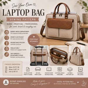 May include: A sewing pattern for a laptop bag featuring a beige and brown briefcase with a front flap pocket, top handles, and a detachable strap. The text includes Sew Your Own LAPTOP BAG SEWING PATTERN, finished dimensions of 15.75" W x 11.81" H x 2.76" D, and icons for instructions.