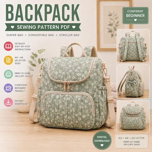 May include: A digital sewing pattern PDF for a backpack, diaper bag, convertible bag, and stroller bag. The image displays a quilted sage green backpack with a white floral print, beige straps, and gold zippers, shown from multiple angles.