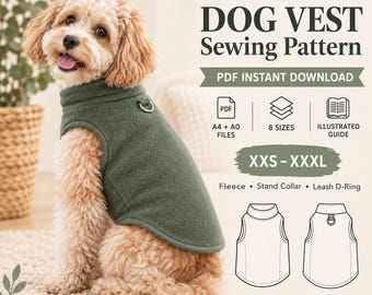May include: A dog wearing a dark green fleece vest with a stand collar and a leash D-ring. The text reads DOG VEST Sewing Pattern, PDF INSTANT DOWNLOAD, A4 + A0 FILES, 8 SIZES, ILLUSTRATED GUIDE, XXS - XXXL, Fleece, Stand Collar, Leash D-Ring.