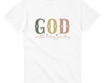 Gott schreibt immer noch Ihre Geschichte T-Shirt - Hoffnung-inspiriertes Unisex-T-Shirt