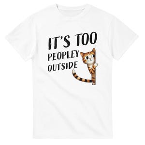 T-shirt chat rigolo - « Trop de monde dehors » avec un motif chat espiègle - Parfait pour les amoureux des chats !
