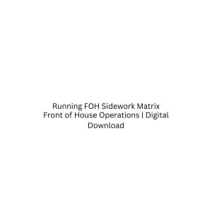 Running FOH Sidework Matrix.