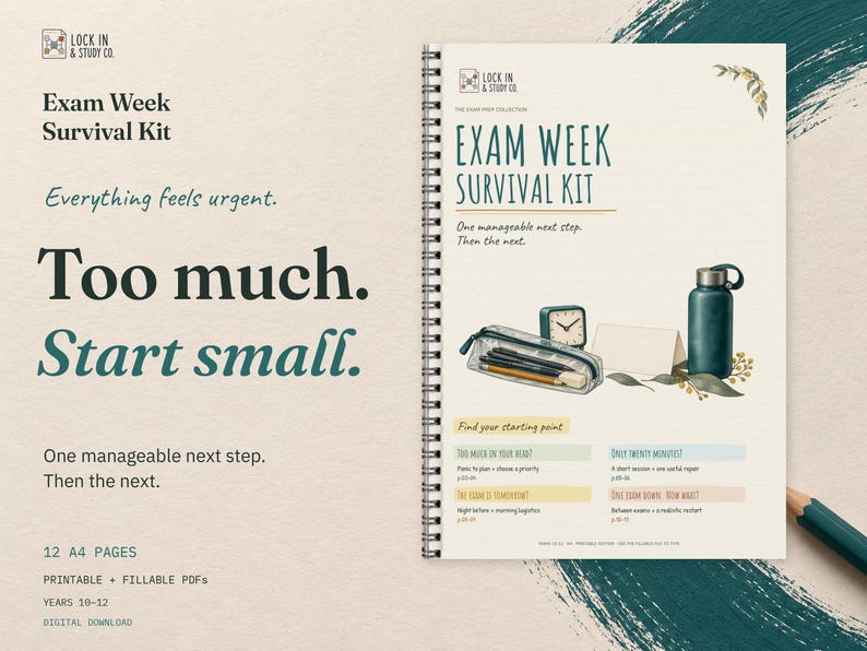 Exam Week Survival Kit cover on cream card with deep teal accents. The headline reads Too much. Start small. Includes 12 A4 pages in printable and fillable PDFs for Years 10 to 12. Digital download.