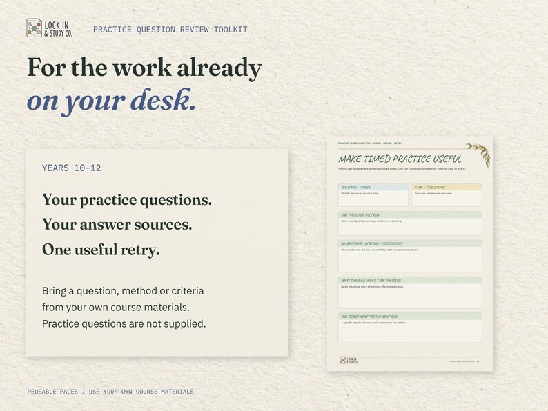 For the work already on your desk. A Years 10 to 12 use guide sits beside the real Make Timed Practice Useful page. Bring your own course materials.