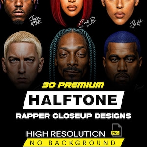 May include: A digital graphic featuring six realistic portraits of rappers against a black background. Text reads 30 PREMIUM HALFTONE RAPPER CLOSEUP DESIGNS, HIGH RESOLUTION, PNG, and NO BACKGROUND. The portraits include Juice WRLD, Cardi B, Doja Cat, Eminem, Snoop Dogg, and Kanye West.