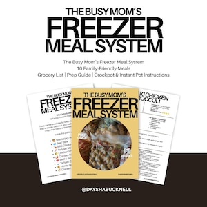 May include: A digital guide titled The Busy Mom's Freezer Meal System featuring 10 family-friendly meals, a grocery list, prep guide, and instructions for a crockpot and instant pot. The cover is yellow with a circular photo of food in freezer bags.
