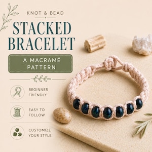 May include: A macramé bracelet featuring light beige cord knotted around seven dark blue spherical beads. The text reads: KNOT & BEAD STACKED BRACELET A MACRAMÉ PATTERN, BEGINNER FRIENDLY, EASY TO FOLLOW, and CUSTOMIZE YOUR STYLE with icons.
