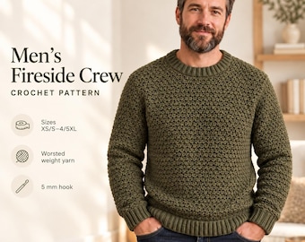 May include: A dark olive green long-sleeve crew neck sweater with a textured crochet pattern, featuring ribbed cuffs and hem. Text reads: Men's Fireside Crew CROCHET PATTERN, Sizes XS/S-4/5XL, Worsted weight yarn, and 5 mm hook.