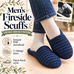 May include: A crochet pattern for slippers titled Men's Fireside Scuffs. The image features dark blue, open-back, ribbed crochet slippers worn with light-coloured socks and blue jeans. Text includes Instant PDF download and 3 vintage sizes.