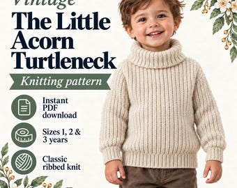 May include: A knitting pattern for The Little Acorn Turtleneck, an instant PDF download for sizes 1, 2, and 3 years. The pattern features a classic ribbed knit design, shown on a child wearing a cream-colored long-sleeve turtleneck sweater.