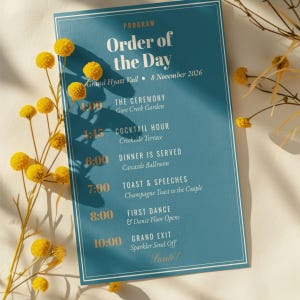 May include: A rectangular wedding program card in teal with white and gold text. The text reads: Program, Order of the Day, Grand Hyatt Vail, 8 November 2026, 4:00 The Ceremony, 4:45 Cocktail Hour, 6:00 Dinner Is Served, 7:00 Toast & Speeches, 8:00 First Dance, 10:00 Grand Exit, Santé!