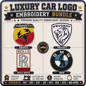 May include: A digital embroidery design bundle featuring logos for Abarth, Peugeot, Rolls Royce, and BMW. The graphic includes the text LUXURY CAR LOGO EMBROIDERY BUNDLE, PREMIUM QUALITY EMBROIDERY DESIGNS, and a list of file formats like DST, PES, and EXP.