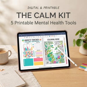 May include: A digital tablet displaying a printable mental health kit titled The Calm Kit, featuring an anxiety tracker with colorful charts and a coloring book page with floral illustrations, accompanied by a white stylus pen on a wooden surface.