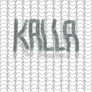 May include: A black and white graphic pattern consisting of repeating interlocking circles and vertical lines. The word KALA is written in a dark, semi-transparent, textured gray font across the center of the geometric design.