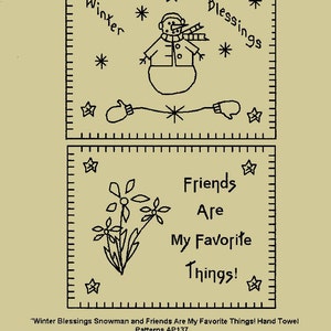 May include: Hand towel patterns with a winter theme. The top design features a snowman, snowflakes, and the words "Winter Blessings." The bottom design shows flowers and the text "Friends Are My Favorite Things!" The designs are in black on a beige background.
