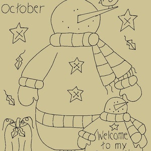 May include: A primitive stitchery pattern featuring a snowman design with the text "Welcome to my pumpkin patch!" and the word "October". The design includes stars, leaves, and a pumpkin. The pattern measures 7.5" x 9".