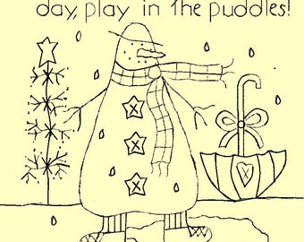 Primitive Stitchery E-Pattern Snowman by Month April, "When life gives you a rainy day, play in the puddles!"
