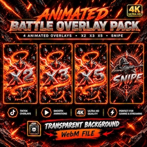 May include: An animated battle overlay pack featuring four designs labeled X2, X3, X5, and SNIPE. The graphics display fiery orange and red lightning effects against a dark background. Text includes 4K ULTRA HD, TIKTOK OVERLAYS, SMOOTH ANIMATIONS, and TRANSPARENT BACKGROUND WebM FILE.
