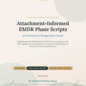 May include: A clinical resource document titled Open Heart Moments, Attachment-Informed EMDR Phase Scripts for Perinatal & Postpartum Clients. The text includes an 8-phase script collection, case vignettes, and is written by Dr. Melanie Gomez, Psy.D.