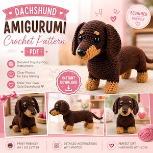 May include: A crochet pattern PDF for a dachshund amigurumi toy. The document features text including DACHSHUND AMIGURUMI Crochet Pattern, Beginner Friendly, and Instant Download. It displays photos of a brown and tan crocheted dachshund dog.
