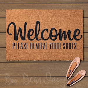 Welcome Please Remove Your Shoes Doormat - Welcome Mats- Fun Doormats -Funny