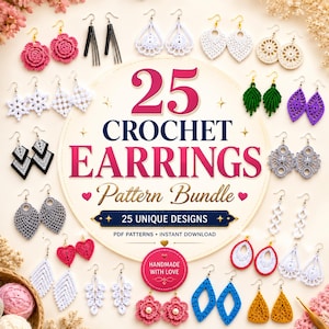 May include: A digital pattern bundle for 25 crochet earrings featuring various shapes and colors including pink flowers, white lace, green leaves, purple teardrops, and blue diamonds. The central text reads 25 CROCHET EARRINGS Pattern Bundle.