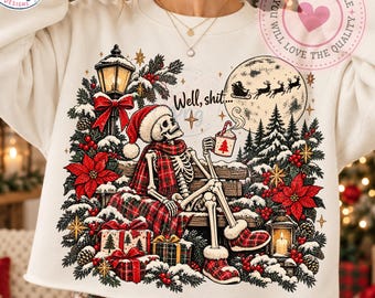 Funny Christmas Skeleton PNG Sublimation Design, Sarcastic Well Shit Holiday Shirt Graphic, Spooky Creepy Xmas Full Moon Digital Download