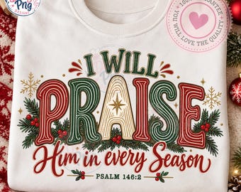 Christian Christmas PNG, I Will Praise Him Psalm 146 2 Faith Holiday Sublimation, Retro Christmas Shirt Png, Merry and bright png, Xmas png