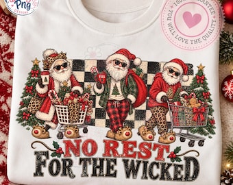 no rest for the wicked png, funny santa trio, retro sarcastic christmas santa sunglasses, dancing santa sublimation, checkered christmas png