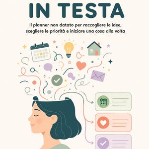 Può includere: Una copertina di un'agenda intitolata MILLE COSE IN TESTA con il sottotitolo Il planner non datato per raccogliere le idee, scegliere le priorità e iniziare una cosa alla volta. Un'illustrazione mostra una persona con icone colorate che escono.