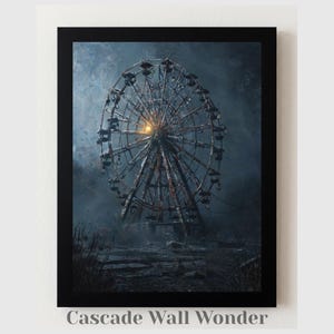 May include: A framed wall art print featuring a dark, atmospheric depiction of a rusted ferris wheel standing in a desolate, foggy landscape. A single light glows from the center of the wheel. The text Cascade Wall Wonder appears below the frame.