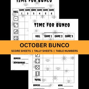 May include: Two white paper score sheets for the game Bunco, featuring black text that reads Time For Bunco and October Bunco Score Sheets | Tally Sheets | Table Numbers. The sheets are decorated with small grey spider illustrations and dice icons.