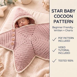 May include: A dusty pink crochet star-shaped baby cocoon with a hood and four wooden buttons. Text reads: STAR BABY COCOON PATTERN, Beginner Friendly - Written + Charts, PDF PATTERN INCLUDED, VIDEO TUTORIAL INCLUDED, TESTED 100%.
