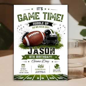 May include: A football-themed birthday invitation card featuring a brown football and a black helmet on a green field graphic. Text includes IT'S GAME TIME!, HUDDLE UP AS WE KICK OFF!, JASON 8TH BIRTHDAY!, Game Day, and event details for August 24, 2026.