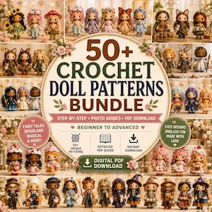 May include: A digital collection of 50+ crochet doll patterns featuring various characters in diverse outfits, including fairy, woodland, and magical themes. The central text reads 50+ CROCHET DOLL PATTERNS BUNDLE, STEP-BY-STEP PHOTO GUIDES, and PDF DOWNLOAD.