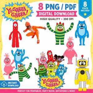 May include: A digital download set featuring 8 PNG and PDF files of Yo Gabba Gabba characters including Muno, Foofa, Brobee, Plex, and Toodee. The collection includes individual character illustrations and a group graphic with the Yo Gabba Gabba logo.