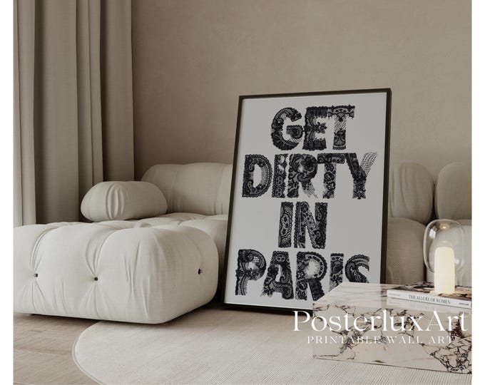 Get Dirty in Paris Wall Art – Stockholm Style Black & White…