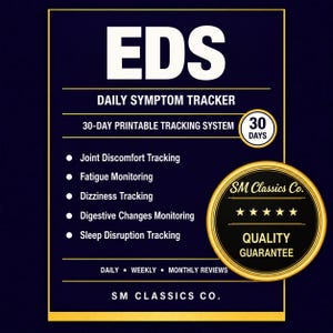 May include: A dark blue EDS daily symptom tracker printable system with gold borders. Text includes: EDS, DAILY SYMPTOM TRACKER, 30-DAY PRINTABLE TRACKING SYSTEM, 30 DAYS, Joint Discomfort, Fatigue, Dizziness, Digestive Changes, Sleep Disruption, and SM CLASSICS CO.