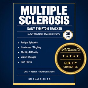 May include: A dark blue printable daily symptom tracker for multiple sclerosis with white text. It lists fatigue, numbness, mobility, vision, and pain tracking. Includes a 30-day indicator and a gold-rimmed SM Classics Co. quality guarantee seal.